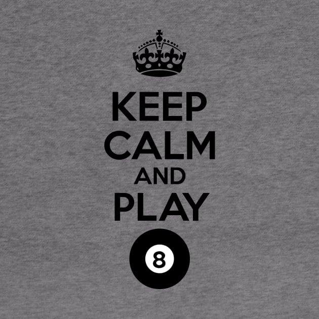 KEEP CALM AND PLAY EIGHT by ts500